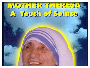 MOTHER THERESA - A TOUCH OF SOLACE